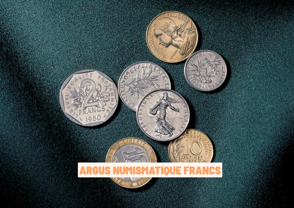 Argus Numismatique Francs Guide complet des pièces de francs français et de leur valeur