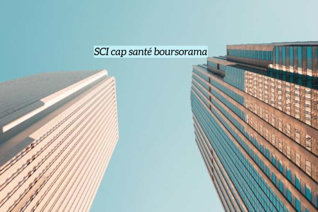 SCI Cap Santé Boursorama un investissement immobilier dans le secteur de la santé