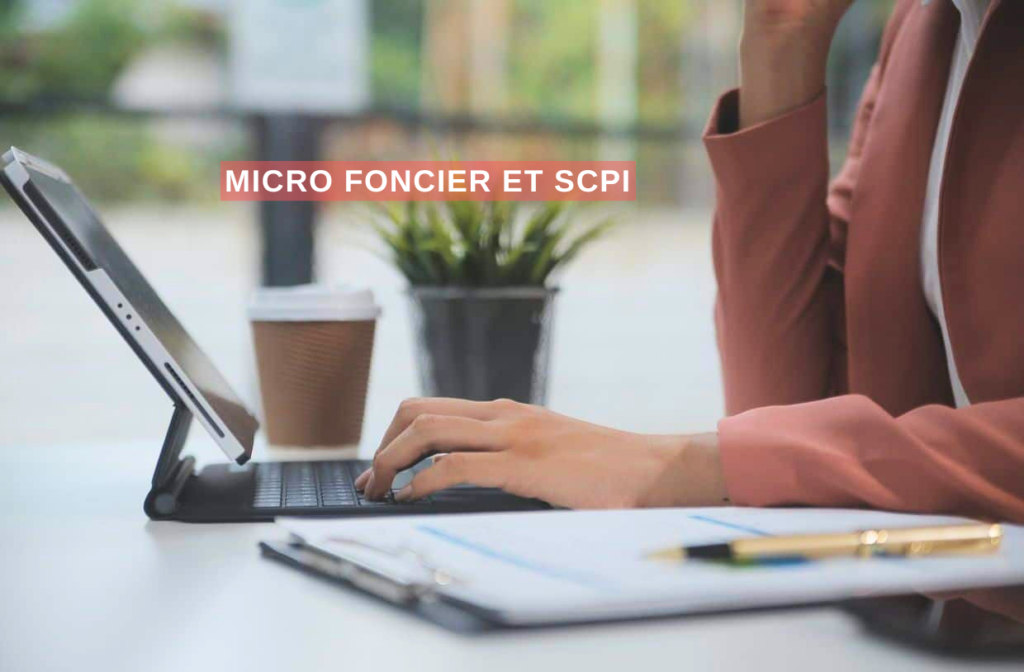 Micro foncier et SCPI comprendre la fiscalité immobilière en France