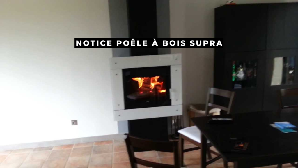 Notice poêle à bois Supra où la trouver et bien l’utiliser