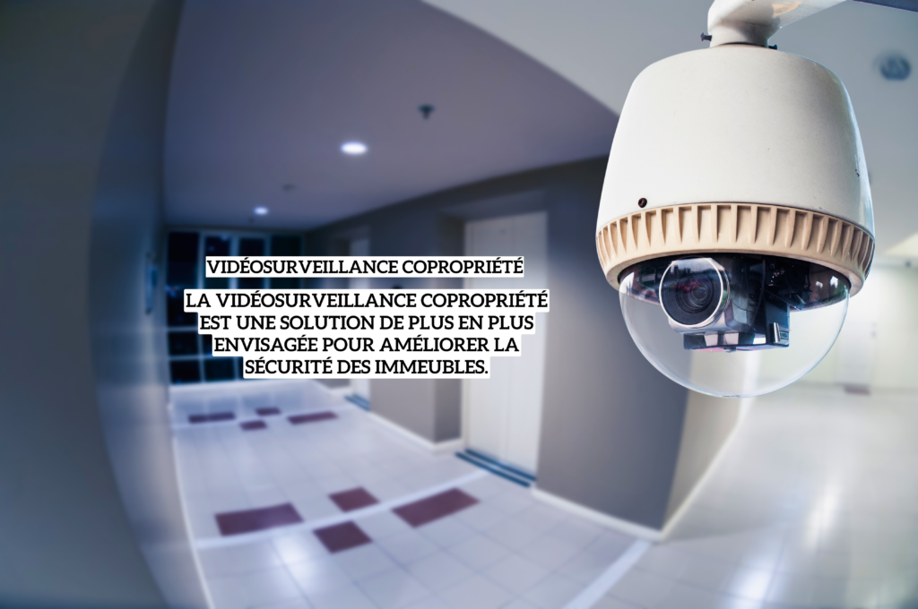 Vidéosurveillance Copropriété règles, avantages et conseils
